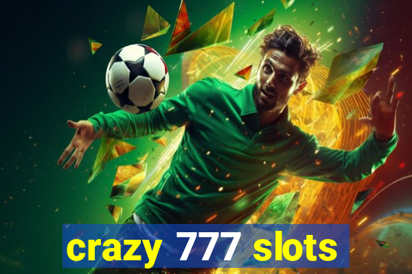 crazy 777 slots